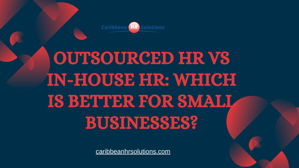 Outsourced HR vs In-House HR: Which is Better for Small Businesses?