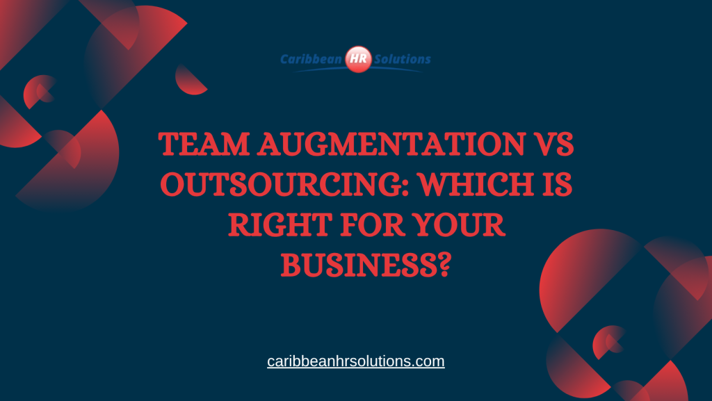 Team Augmentation vs Outsourcing: Which is Right for Your Business?